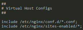 检查/etc/nginx/nginx.conf配置文件内是否已引入上面创建的目录下的配置文件，如否则开启。